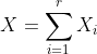 X=\sum_{i=1}^r X_i